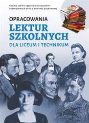 Opracowania lektur szkolnych dla liceum, technikum