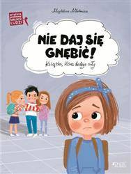 Nie daj się gnębić. Książka, która dodaje siły