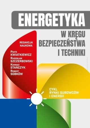 Energetyka w kręgu bezpieczeństwa i techniki.