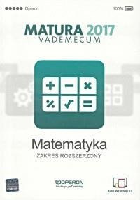 Matematyka Matura 2017 vademecum zakres rozszerzon