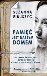 Pamięć jest naszym domem. Suzanna Eibuszyc