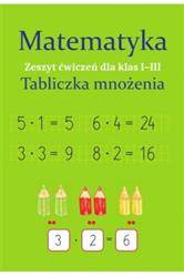 Matematyka. Tabliczka mnożenia. Zeszyt ćwiczeń 1-3