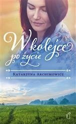W kolejce po życie. Katarzyna Archimowicz