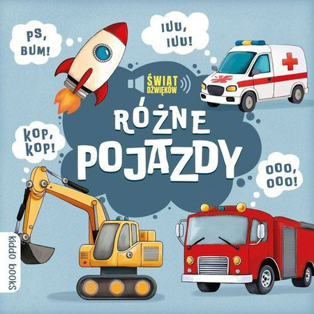 Świat dźwięków. Różne pojazdy. Książeczka kartonowa