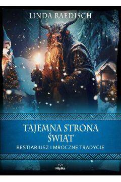 Tajemna strona świąt. Bestiariusz i mroczne tradycje