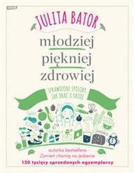 Młodziej. piękniej, zdrowiej. Sprawdzone sposoby