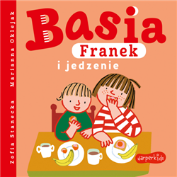 Basia, Franek i jedzenie
