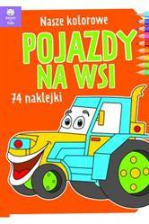 Nasze kolorowe Pojazdy na wsi z naklejkami