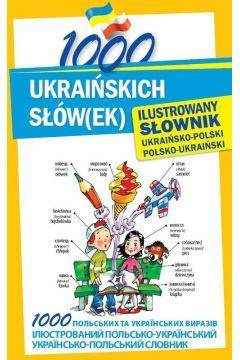 1000 ukraińskich słów(ek). Ilustrowany słownik