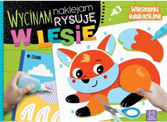 Wycinam, naklejam, rysuję. W lesie. Wycinanki edukacyjne