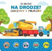 Co słychać na drodze? Maszyny i pojazdy dźwiękowa