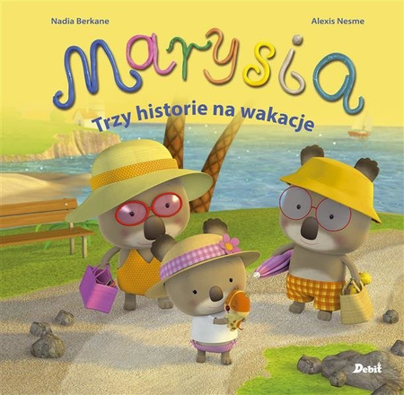 Marysia. Trzy historie na wakacje. DEBIT