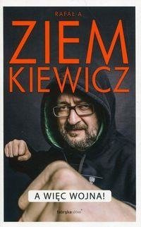 A więc wojna Rafał Ziemkiewicz FABRYKA SŁÓW