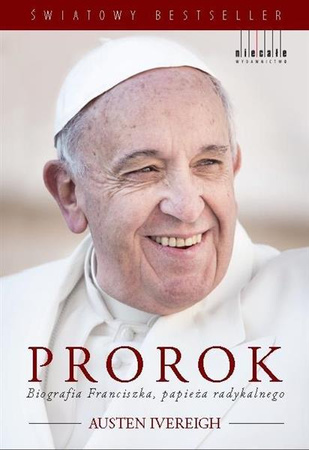 Prorok. Biografia Franciszka, papieża radykalnego