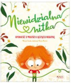 Niewidzialna nitka Opowieść o miłości łączącej...