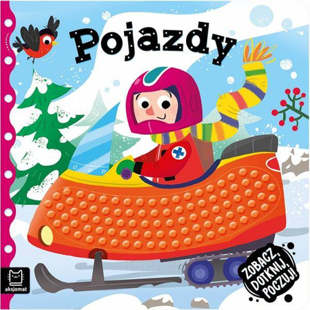 Pojazdy. Zobacz, dotknij, poczuj!