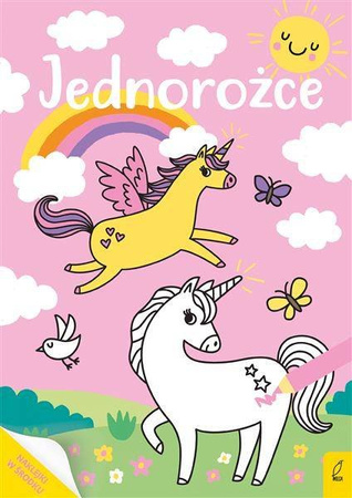 Moja kolorowanka. Jednorożce WILGA