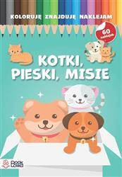 Pieski, kotki, misie. Koloruję, znajduję, naklejam.