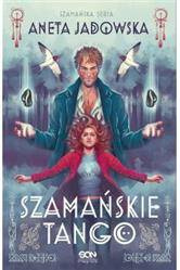 Trylogia szamańska. Tom 2. Szamańskie tango