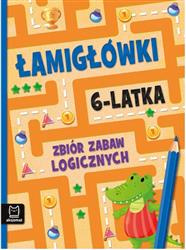 Łamigłówki 6-latka. Zbiór zabaw logicznych