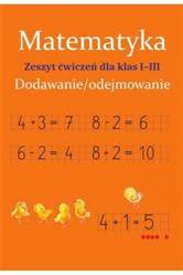 Matematyka. Dodawanie i odejmowanie Ćwiczenia kl.1-3