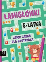 Łamigłówki 6-latka. Zbiór zabaw dla bystrzaka