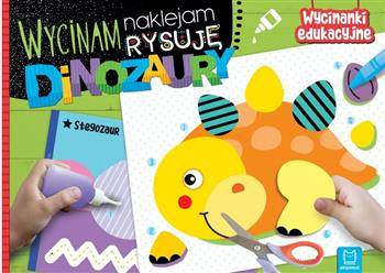Wycinam, naklejam, rysuję. Dinozaury.