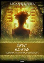 Świat Słowian. Kultura, przyroda, duchowość