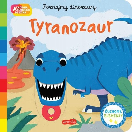 Akademia mądrego dziecka. Poznajmy dinozaury. Tyranozaur