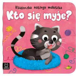  Kto się myje? Książeczka naszego maluszka