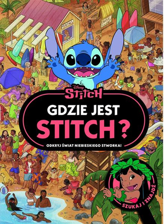 Gdzie jest Stitch? Odkryj świat niebieskiego stworka. Szukaj i znajdź.