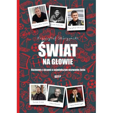 Świat na głowie. Rozmowy z ojcami...