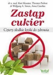 Zastąp cukier Cztery słodkie kroki do zdrowia NOWA