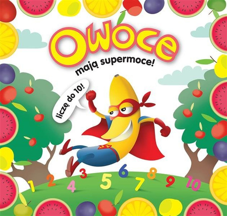 Owoce mają supermoce! Liczę do 10 !  WILGA