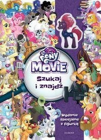 My Little Pony The Movie. Szukaj i znajdź  EGMONT