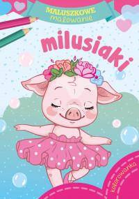 Maluszkowe malowanie. Milusiaki kolorowanka
