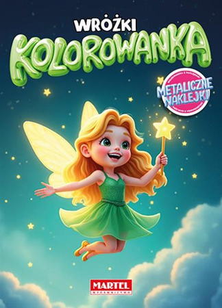 Kolorowanka z naklejkami metalicznymi. Wróżki