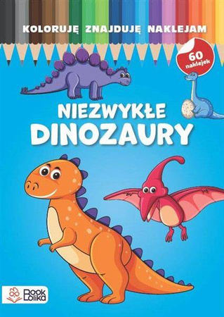 Niezwykłe dinozaury. Koloruję, znajduję, naklejam.