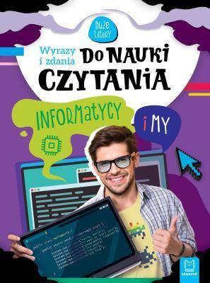 Wyrazy i zdania do nauki czytania.Informatycy i my