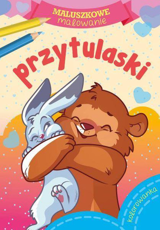 Maluszkowe malowanie. Przytulaski. Kolorowanka