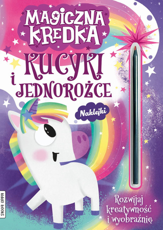 Magiczna kredka. Kucyki i jednorożce z naklejkami