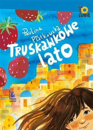Truskawkowe lato. Paulina Płatkowska