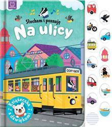 Słucham i poznaję. Na ulicy. Książeczka dźwiękowa