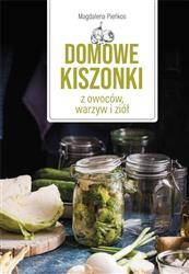 Domowe kiszonki z owoców warzyw i ziół