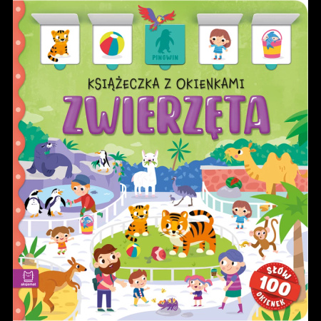 Zwierzęta Książeczka z okienkami. 100 okienek - 100 słów
