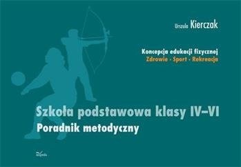 Koncepcja edukacji fizycznej4-6Poradnik metodyczny