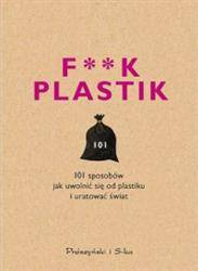 F**k plastik. Prószyński