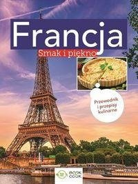 Francja smak i piękno przewodnik i przepisy kulin.
