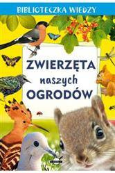 Biblioteczka wiedzy. Zwierzęta naszych ogrodów