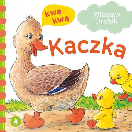 Kaczka kwa, kwa. Sztywniaczek Książeczka kartonowa